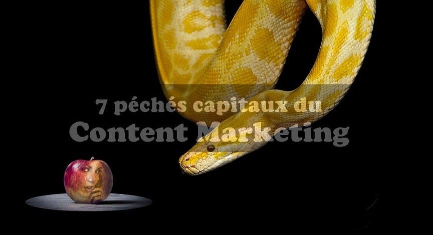 Les 7 péchés capitaux du content marketing