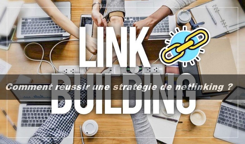 Comment mettre en place une stratégie de netlinking ?