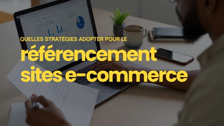 Comment dominer le référencement e-commerce grâce à ces stratégies incontournables