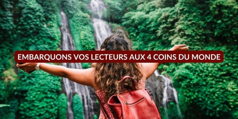 Rédacteur web tourisme, nos amoureux du voyage !