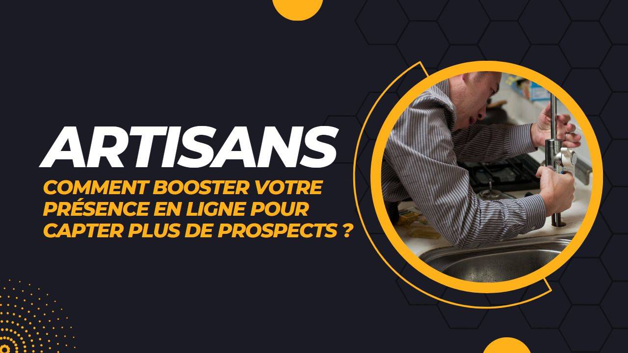 Artisans les étapes pour booster votre présence en ligne et capter des prospects