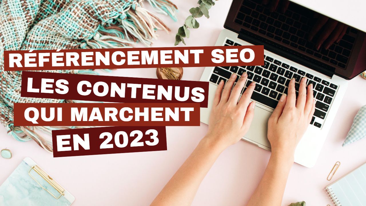 seo contenu qui marche 2023