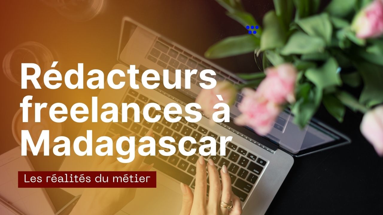 Rédacteurs freelances à Madagascar