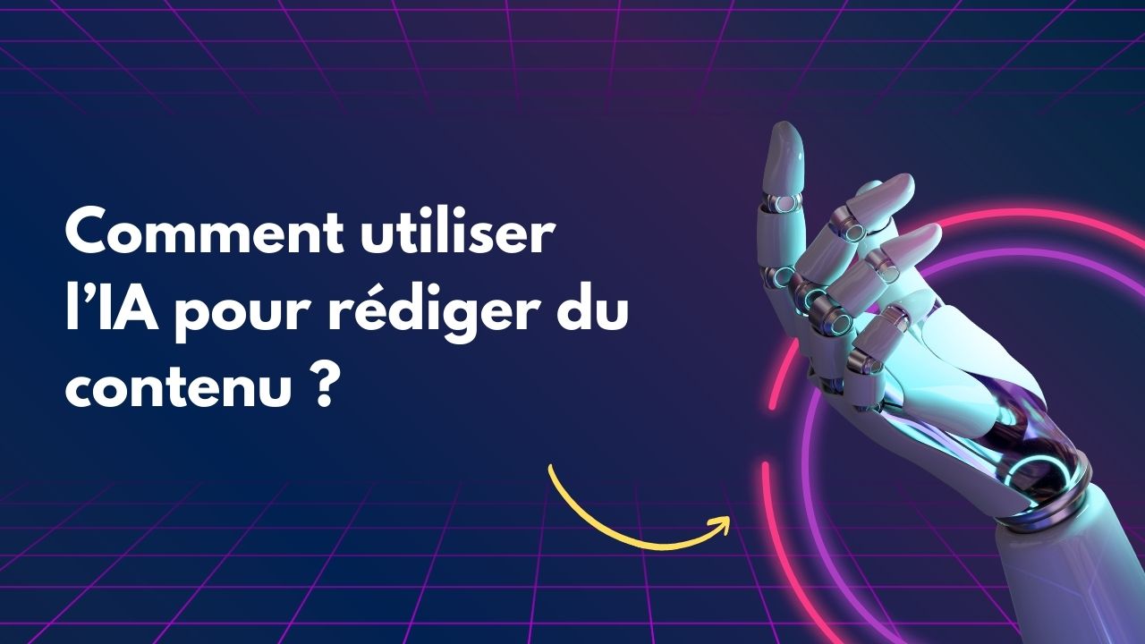 comment utiliser IA rédiger contenu