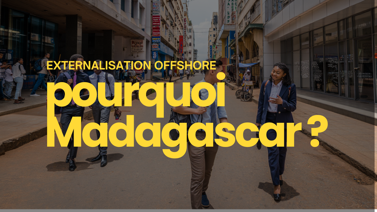 Externalisation offshore : pourquoi sous-traiter ou délocaliser à Madagascar ?