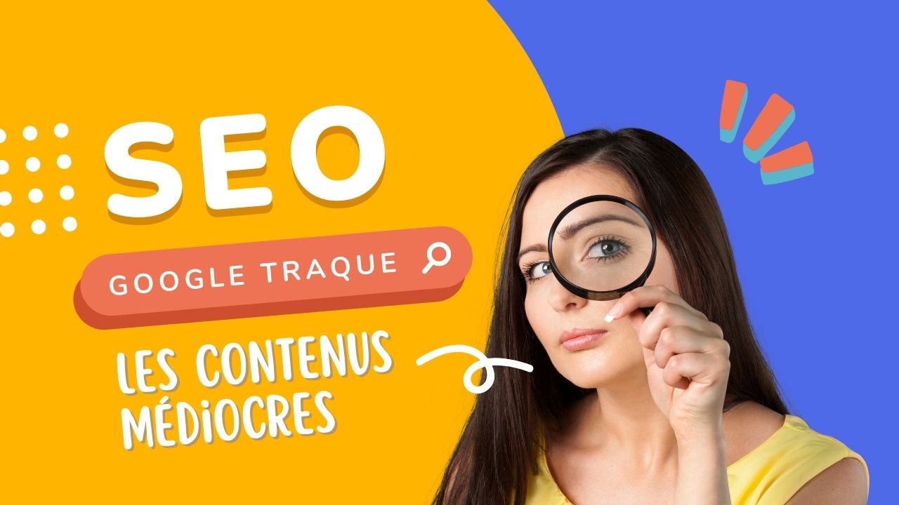 google traque les contenus médiocres