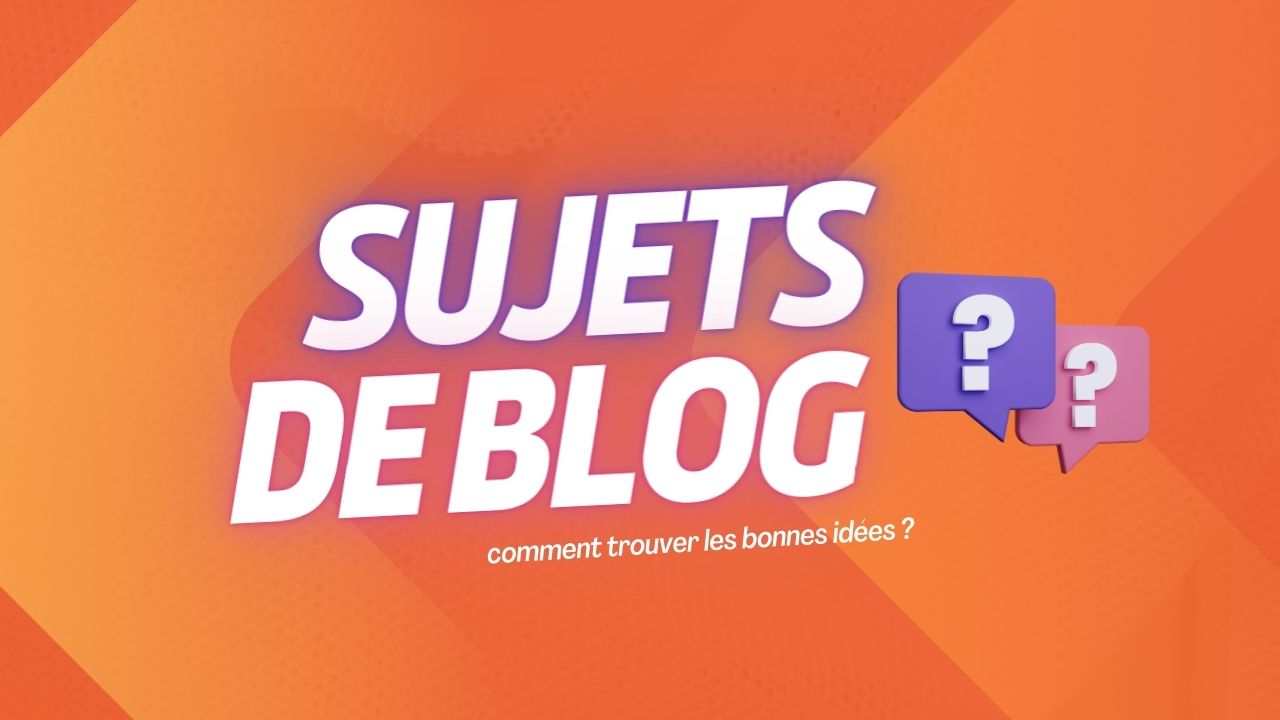 Trouver des sujets de blog Cette stratégie en 5 étapes va vous sauver