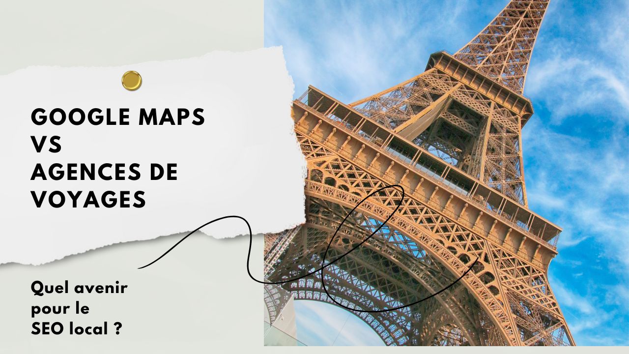 google maps vs agence de voyage