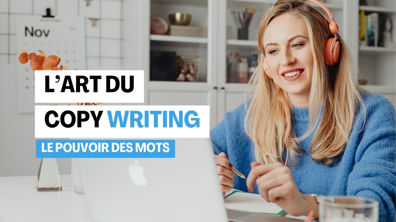 Le copywriting L’art de convaincre avec les mots