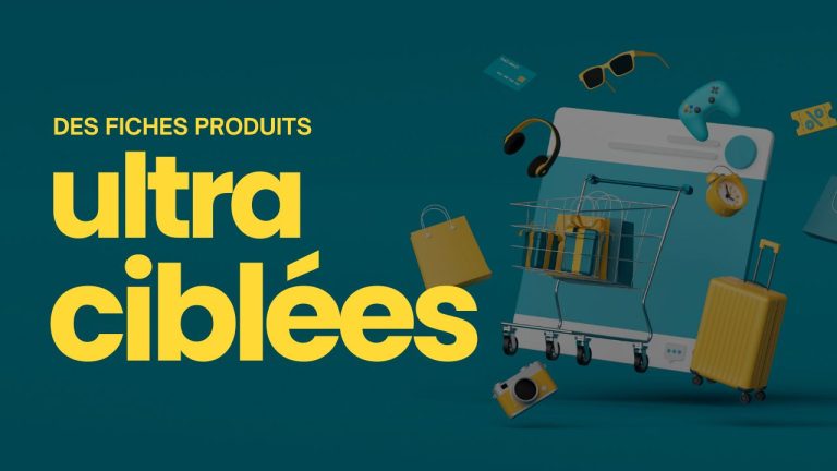 Comment adapter les fiches produits aux segments de clientèle ?