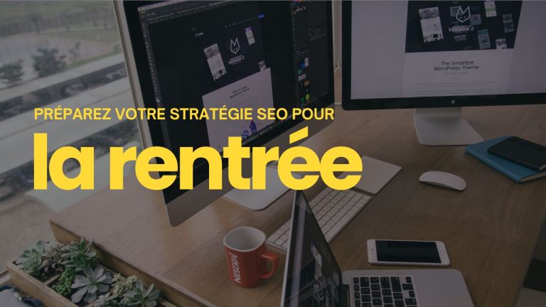préparez votre stratégie seo pour la rentrée