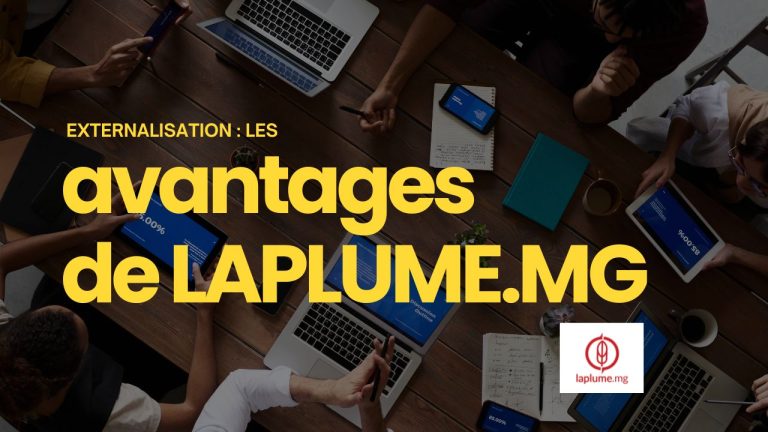 Externalisation : Les avantages de LAPLUME.MG sur la concurrence