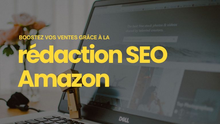 Boostez vos ventes sur Amazon grâce à la rédaction de contenu optimisé