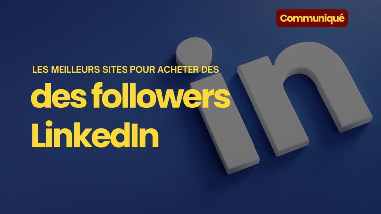 Meilleurs sites pour acheter des followers LinkedIn (connexions, contact) pour profil ou page entreprise