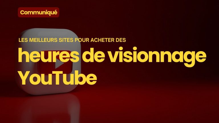 Meilleurs sites pour acheter des heures de visionnage YouTube (4000 heures)