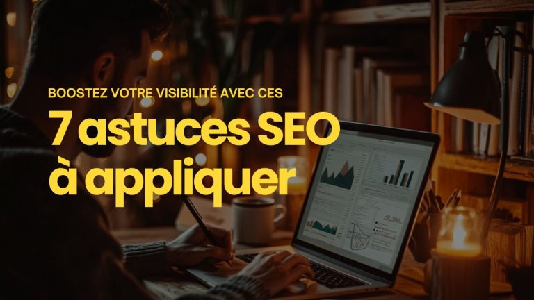 Quelles sont les 7 astuces SEO secrètes que les experts ne veulent pas dévoiler ?