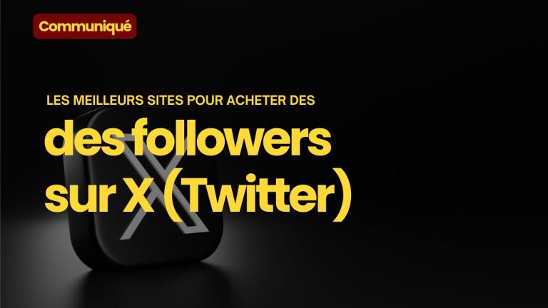 Les meilleurs sites pour acheter des abonnés X (Twitter) pas cher (Paypal, CB, francais, gratuit)
