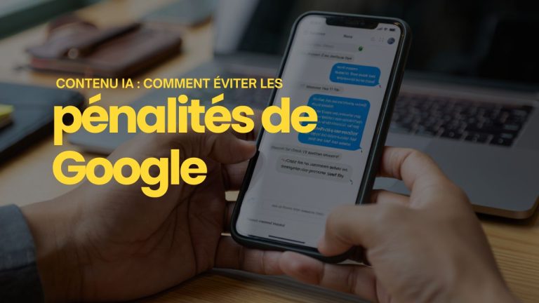 Comment éviter les redoutables pénalités Google liées à l'usage de l'IA dans vos contenus