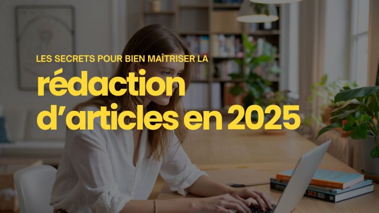 les secrets pour maîtriser la rédaction d'articles