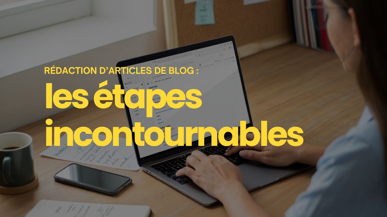 étapes rédaction article de blog