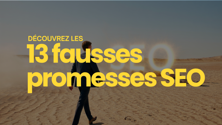 13 fausses promesses en SEO