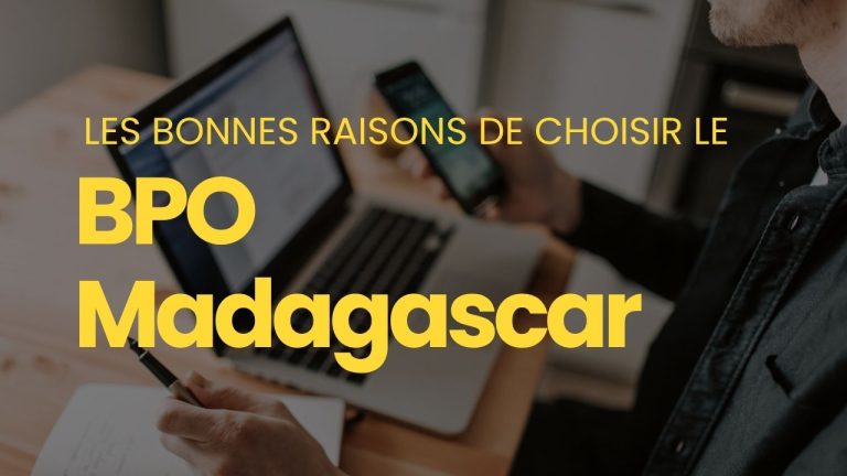 BPO Madagascar Pourquoi les agences françaises choisissent Madagascar plutôt que l'Inde ou les Philippines