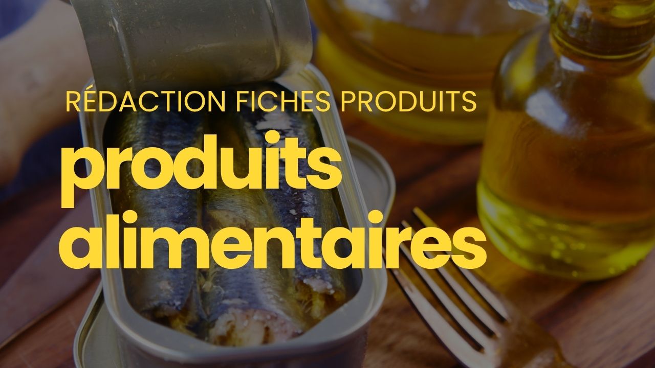 rédaction fiches produits alimentaires