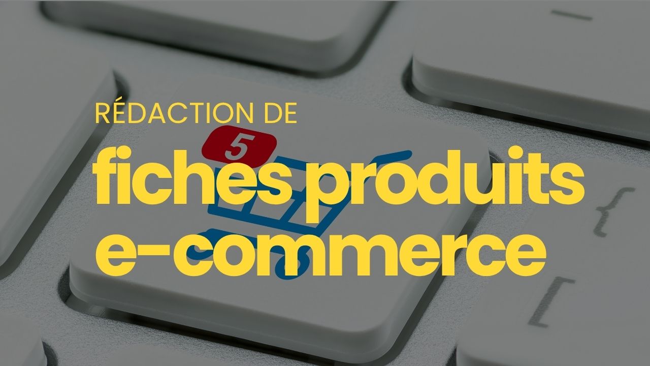rédaction fiches produits e-commerce