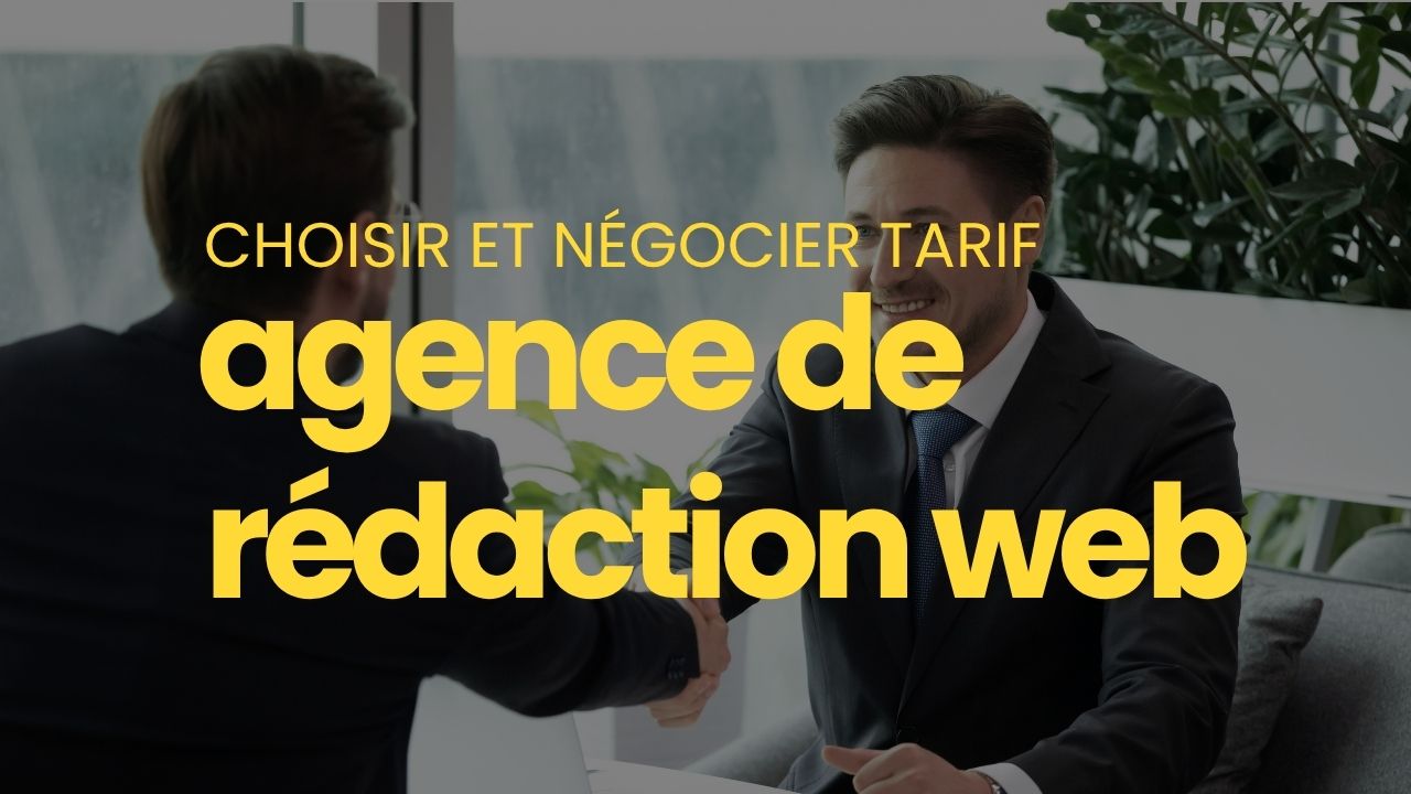 Agence rédaction web comment choisir et négocier les tarifs