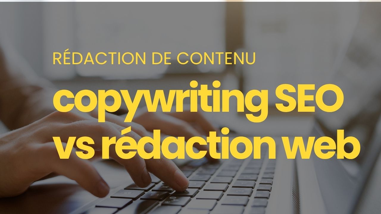 copywriting SEO vs rédaction web