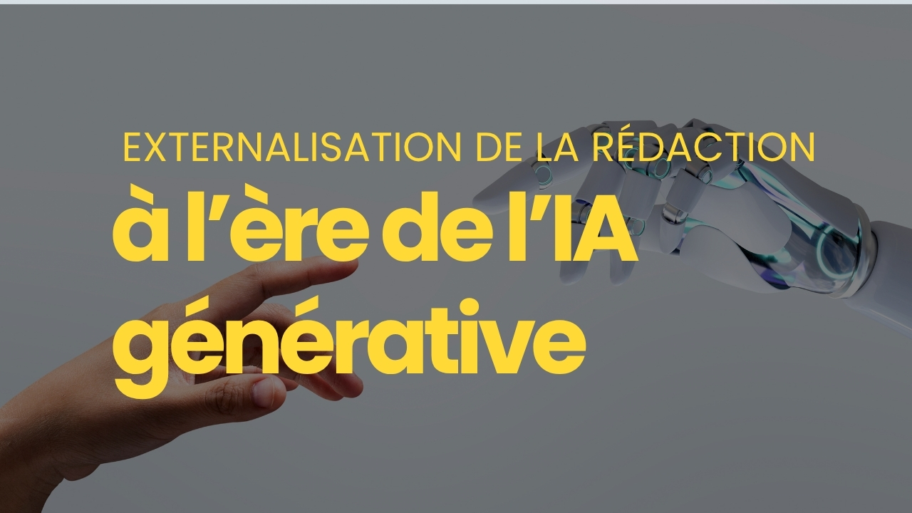 externalisation rédaction à l'ère de l'IA géénrative