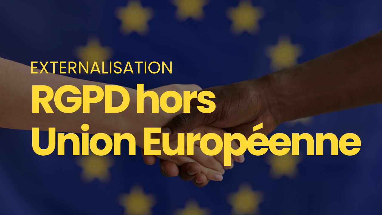 RGPD et externalisation hors Union européenne, le dispositif contractuel de LAPLUME.MG